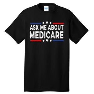 Ask Me About Medicare Health Insurance Consultant Tall T-Shirt