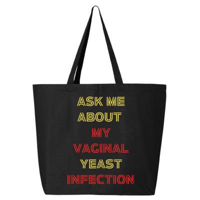 Ask Me About My Vaginal Yeast Infection 25L Jumbo Tote