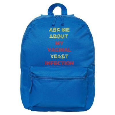 Ask Me About My Vaginal Yeast Infection 16 in Basic Backpack