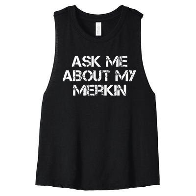 Ask Me About My Merkin Funny Women's Racerback Cropped Tank