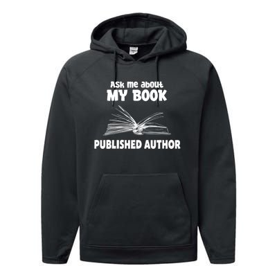 Ask Me About My Book Published Author Gift Performance Fleece Hoodie