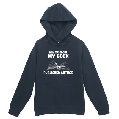 Ask Me About My Book Published Author Gift Urban Pullover Hoodie