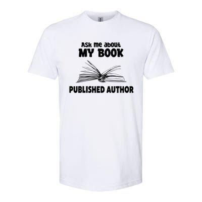 Ask Me About My Book Published Author Gift Softstyle CVC T-Shirt