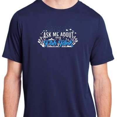 Ask Me About Fish Tank | Fishkeeping | Aquarium Adult ChromaSoft Performance T-Shirt