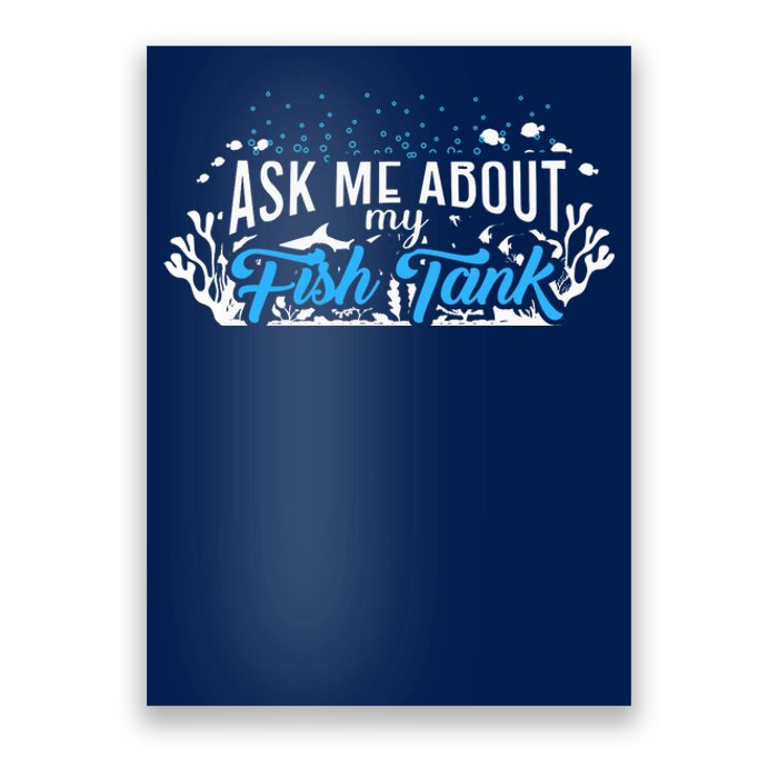 Ask Me About Fish Tank | Fishkeeping | Aquarium Poster