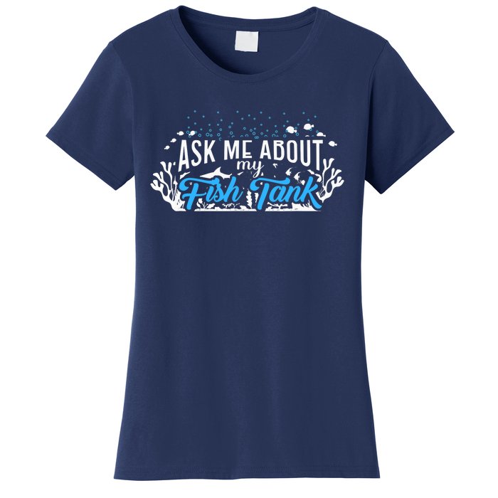 Ask Me About Fish Tank | Fishkeeping | Aquarium Women's T-Shirt