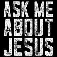 Ask Me About Jesus  Christian Faith  Bible Verse Bucket Hat