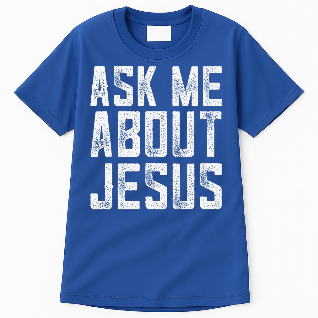 Ask Me About Jesus  Christian Faith  Bible Verse Tall T-Shirt