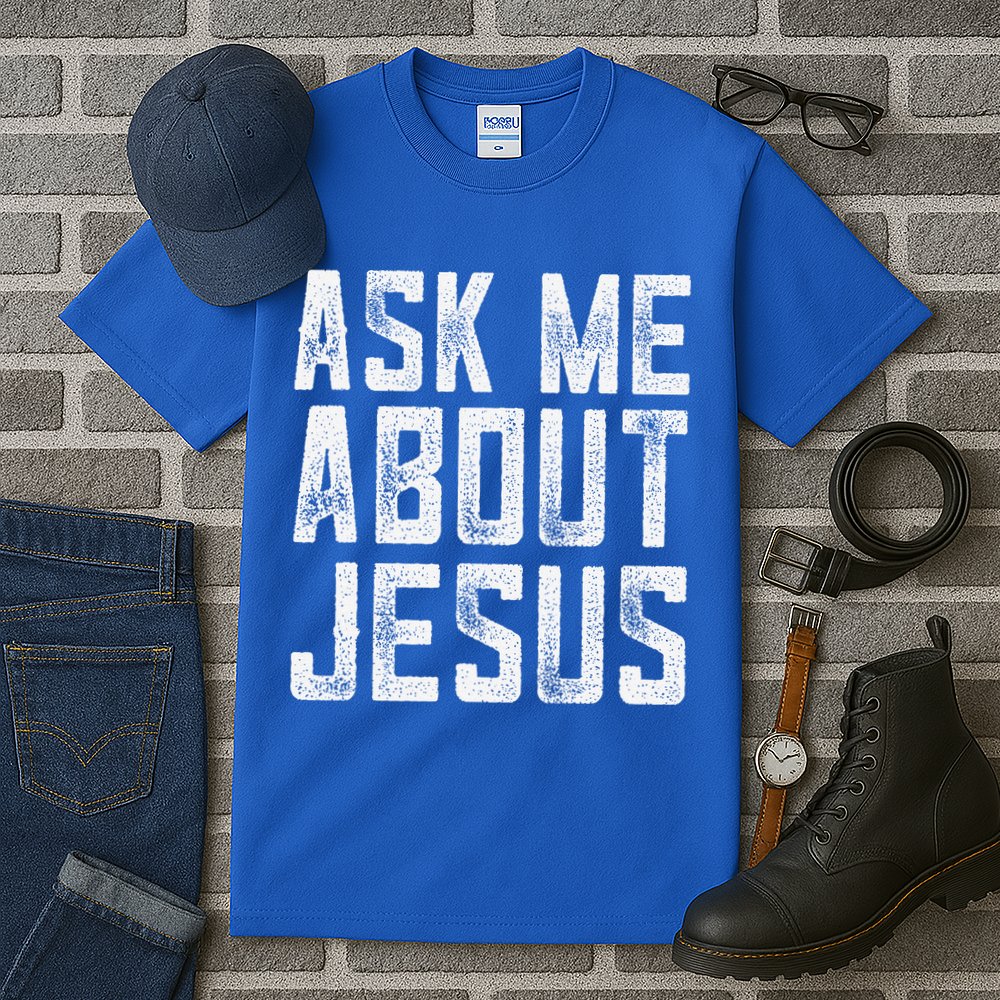 Ask Me About Jesus  Christian Faith  Bible Verse Tall T-Shirt