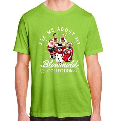 Ask Me About My Blow Mold Collection Christmas Funny Gift Adult ChromaSoft Performance T-Shirt