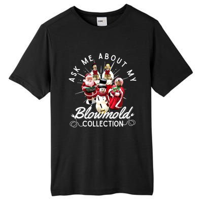 Ask Me About My Blow Mold Collection Christmas Funny Gift Tall Fusion ChromaSoft Performance T-Shirt