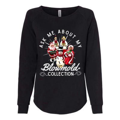 Ask Me About My Blow Mold Collection Christmas Funny Gift Womens California Wash Sweatshirt