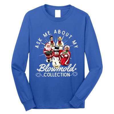 Ask Me About My Blow Mold Collection Christmas Funny Gift Long Sleeve Shirt