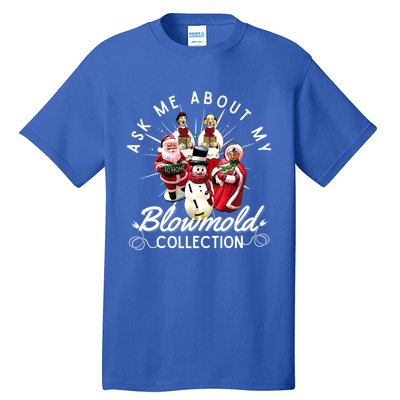 Ask Me About My Blow Mold Collection Christmas Funny Gift Tall T-Shirt