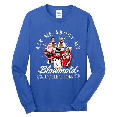 Ask Me About My Blow Mold Collection Christmas Funny Gift Tall Long Sleeve T-Shirt