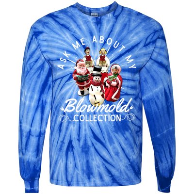 Ask Me About My Blow Mold Collection Christmas Funny Gift Tie-Dye Long Sleeve Shirt