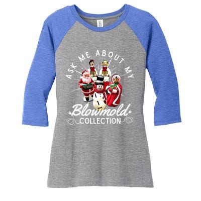 Ask Me About My Blow Mold Collection Christmas Funny Gift Women's Tri-Blend 3/4-Sleeve Raglan Shirt