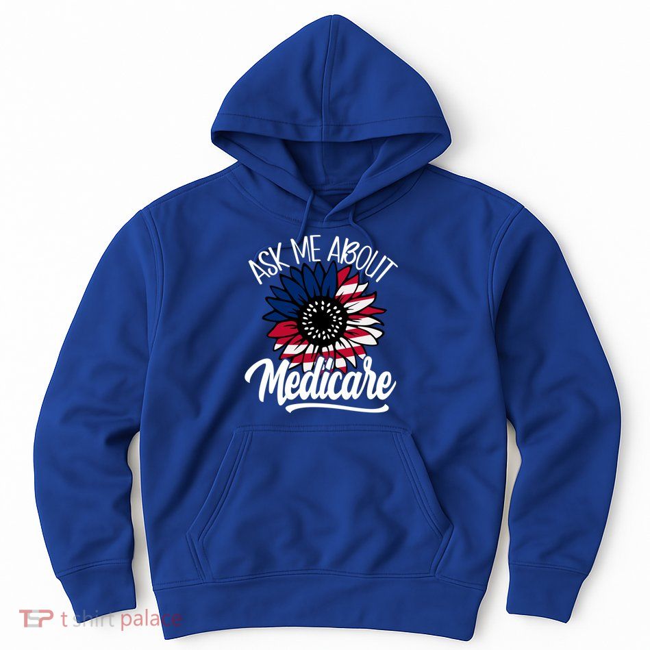 Ask Me About Medicare Health Insurance Consultant Gift Hoodie