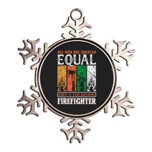 All Man Are Created Equal Then A Few Become Firefighter Metallic Star Ornament