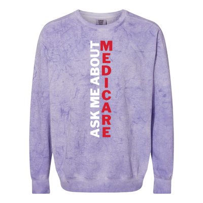 Ask Me About Medicare Great Gift Colorblast Crewneck Sweatshirt