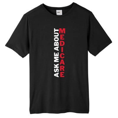 Ask Me About Medicare Great Gift Tall Fusion ChromaSoft Performance T-Shirt