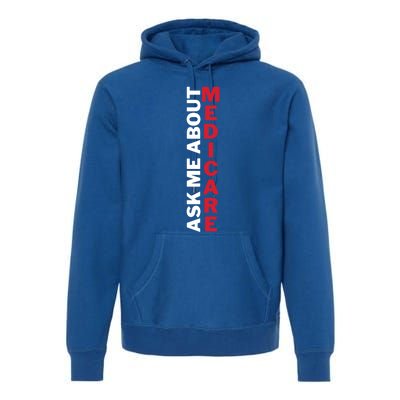 Ask Me About Medicare Great Gift Premium Hoodie