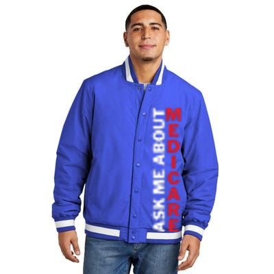 Ask Me About Medicare Great Gift Insulated Varsity Jacket