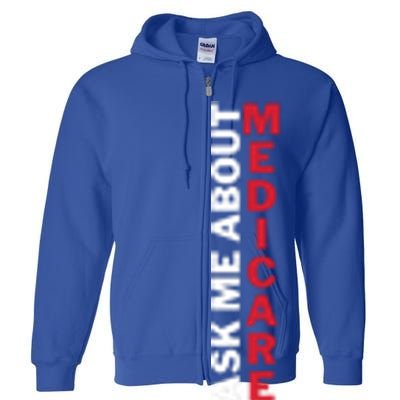 Ask Me About Medicare Great Gift Full Zip Hoodie