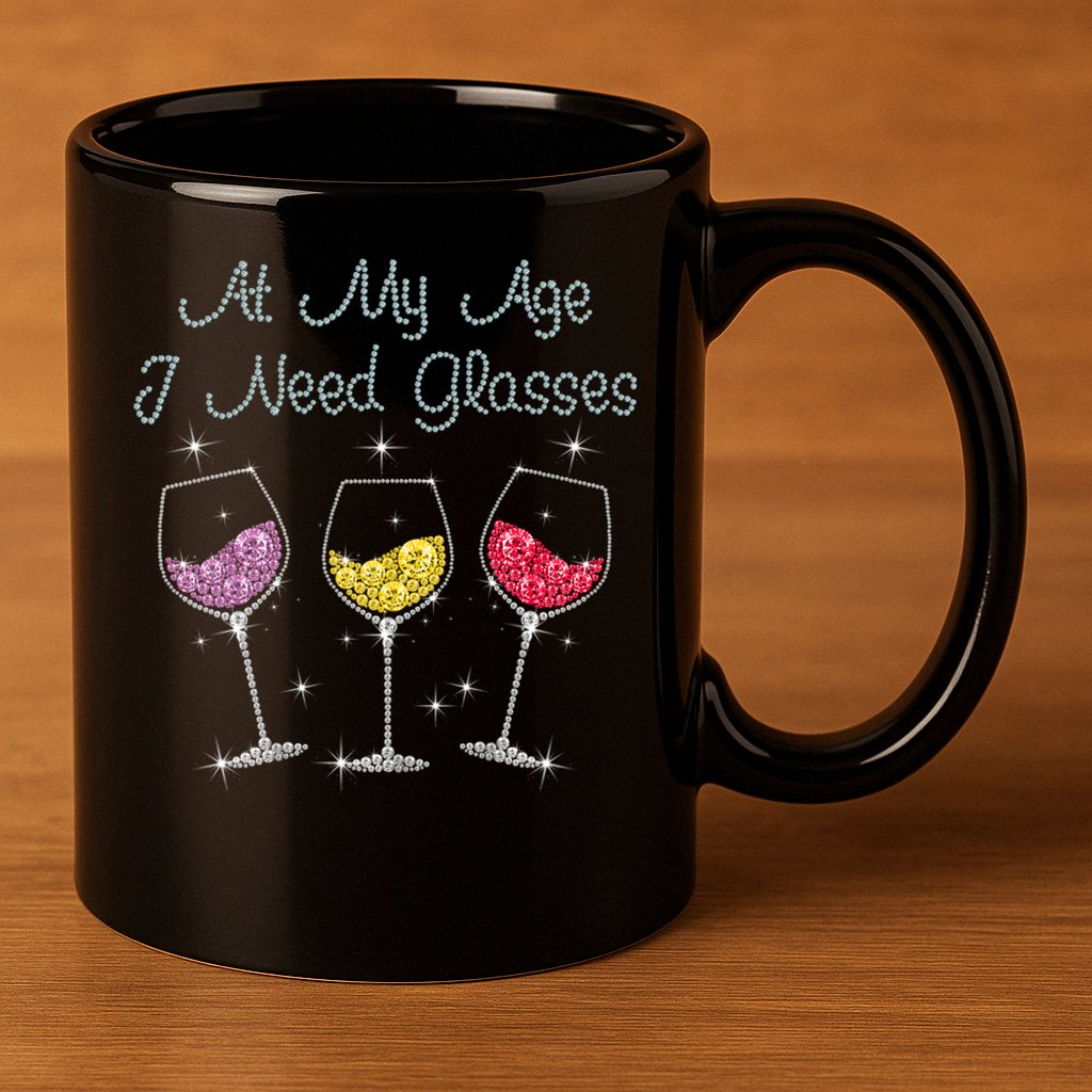 At My Age I Need Glasses  11oz C Handle Ceramic Mug