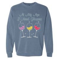 At My Age I Need Glasses  Garment-Dyed Sweatshirt
