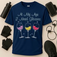 At My Age I Need Glasses  Cooling Performance Crew T-Shirt
