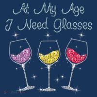 At My Age I Need Glasses  Sweatshirt