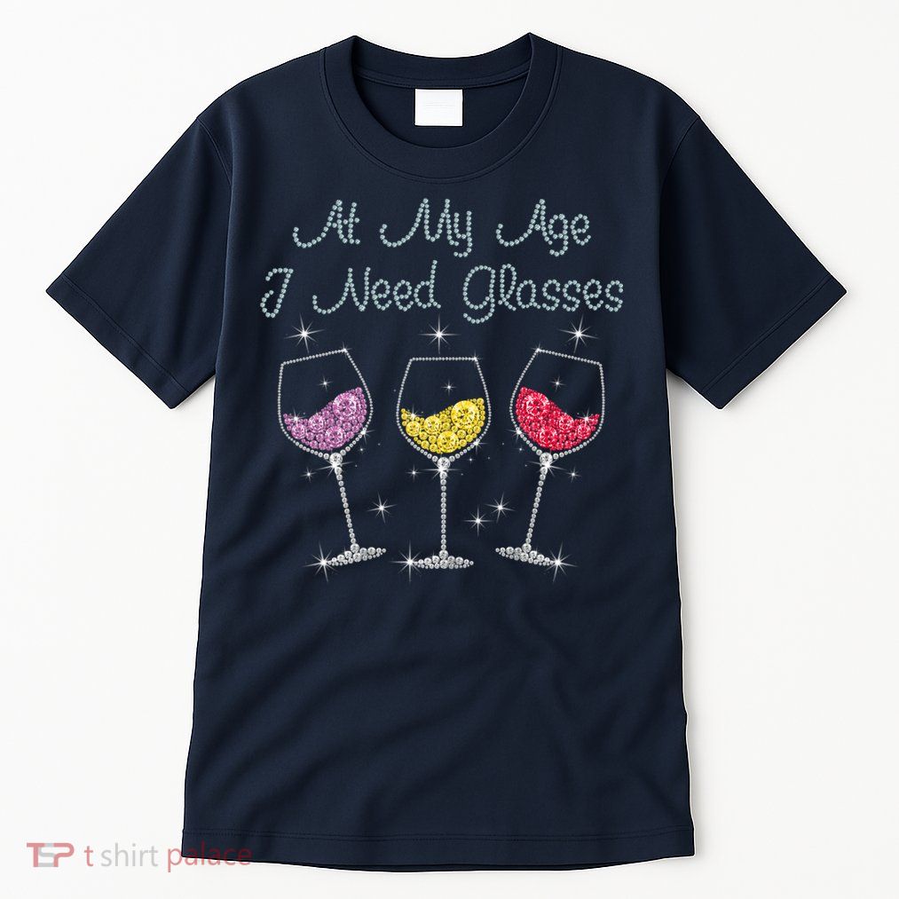 At My Age I Need Glasses  Tall T-Shirt