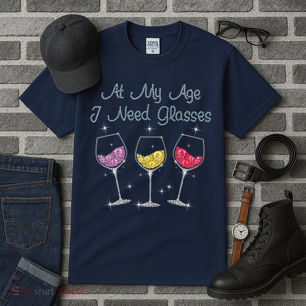 At My Age I Need Glasses  Tall T-Shirt