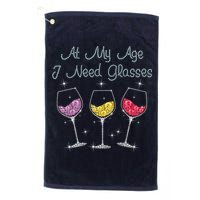 At My Age I Need Glasses  Golf Towel