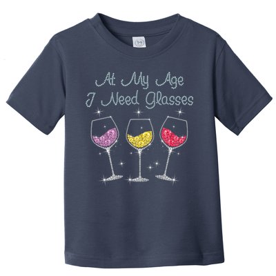 At My Age I Need Glasses  Toddler T-Shirt
