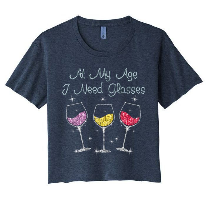 At My Age I Need Glasses  Women's Crop Top Tee