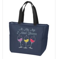 At My Age I Need Glasses  Zip Tote Bag