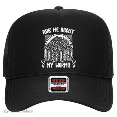 Ask Me About My Worms Funny Biodynamic Gardening Composting High Crown Mesh Back Trucker Hat
