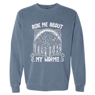 Ask Me About My Worms Funny Biodynamic Gardening Composting Garment-Dyed Sweatshirt