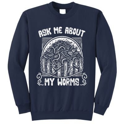 Ask Me About My Worms Funny Biodynamic Gardening Composting Sweatshirt