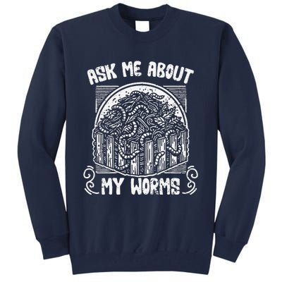 Ask Me About My Worms Funny Biodynamic Gardening Composting Tall Sweatshirt