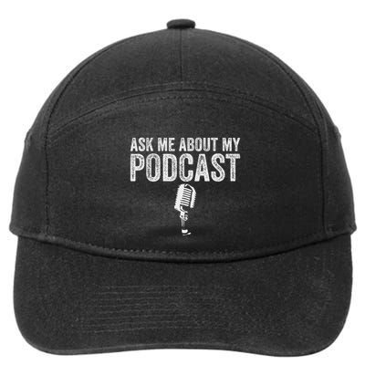 Ask Me About My Podcast Funny Podcaster 7-Panel Snapback Hat