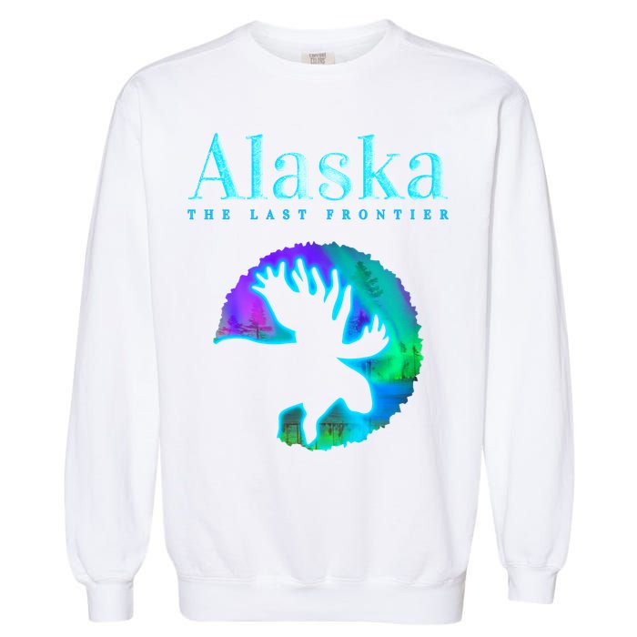 Alaska Moose Aurora Borealis The Last Frontier Funny Gift Garment-Dyed Sweatshirt