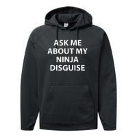 Ask Me About My Ninja Disguise Funny Performance Fleece Hoodie