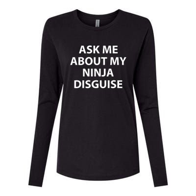 Ask Me About My Ninja Disguise Funny Womens Cotton Relaxed Long Sleeve T-Shirt