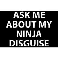 Ask Me About My Ninja Disguise Funny Bumper Sticker