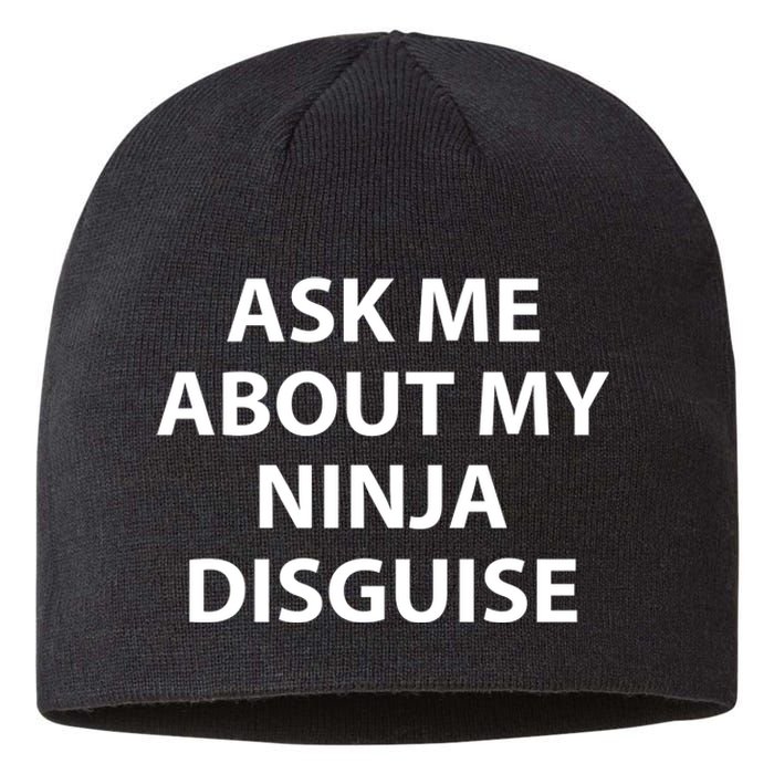 Ask Me About My Ninja Disguise Funny Sustainable Beanie