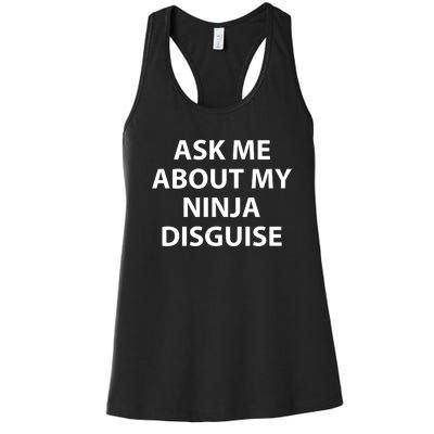 Ask Me About My Ninja Disguise Funny Women's Racerback Tank