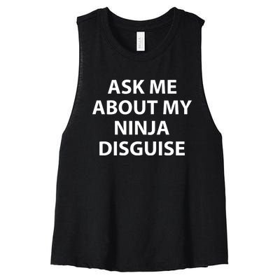 Ask Me About My Ninja Disguise Funny Women's Racerback Cropped Tank